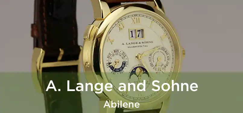 A. Lange and Sohne Abilene