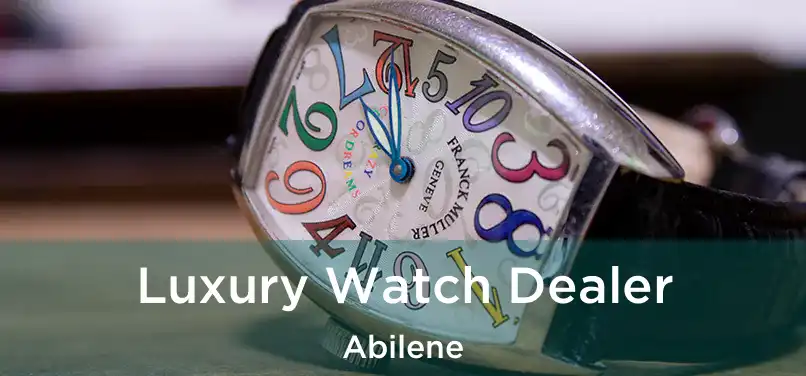 Luxury Watch Dealer Abilene