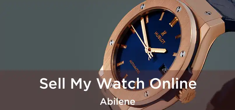 Sell My Watch Online Abilene