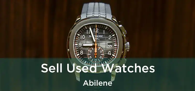 Sell Used Watches Abilene