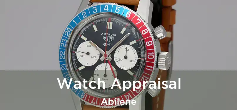 Watch Appraisal Abilene