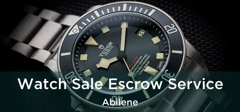 Watch Sale Escrow Service Abilene