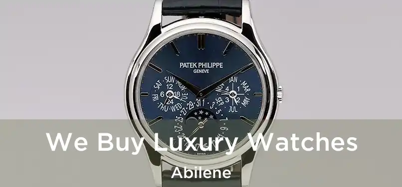 We Buy Luxury Watches Abilene